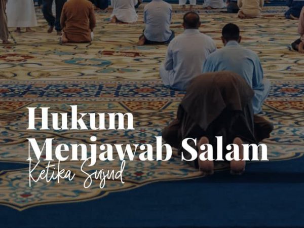 Hukum Menjawab Salam ketika Sedang Sujud