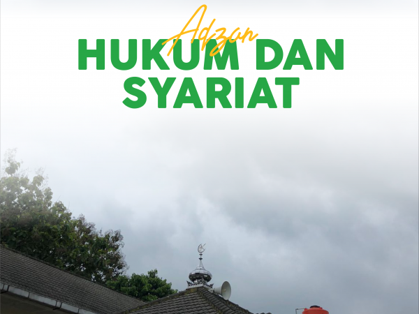 Hukum dan Disyariatkannya Adzan