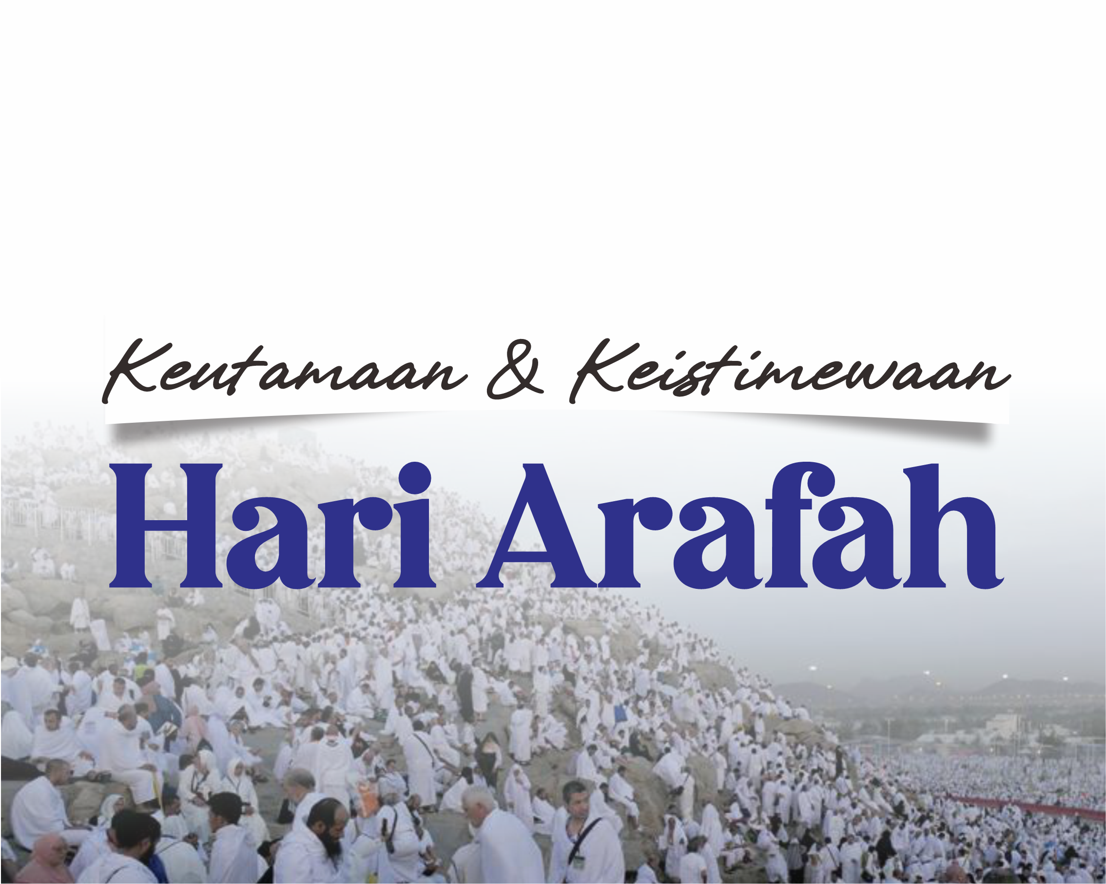 Keutamaan Hari Arafah: Hari yang Penuh Kemuliaan dan Ampunan